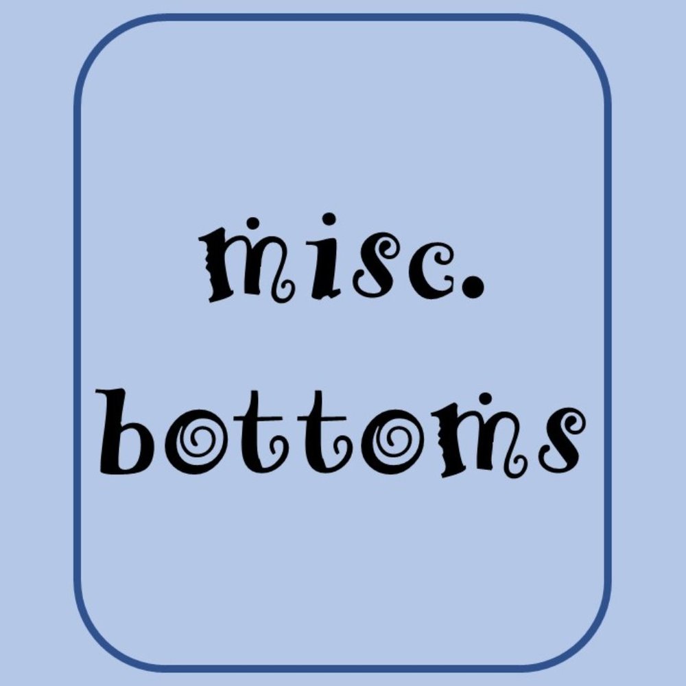 Misc. Bottoms